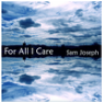 Sam Joseph - For All I Care