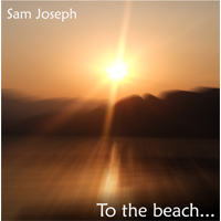 Sam Joseph - To the beach... - Click here to view album